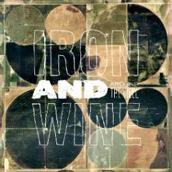 Iron And Wine : Around The Well